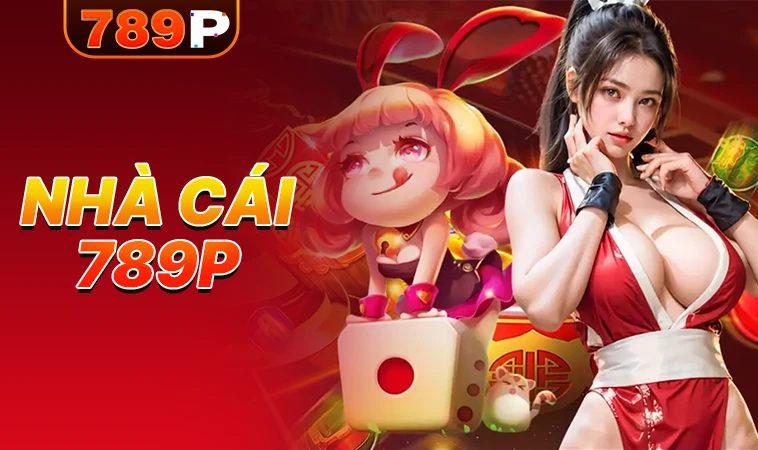 Nhà Cái 789P - Trang Cá Cược Online Uy Tín Nhất Việt Nam Hiện Nay